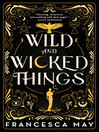 Cover image for Wild and Wicked Things